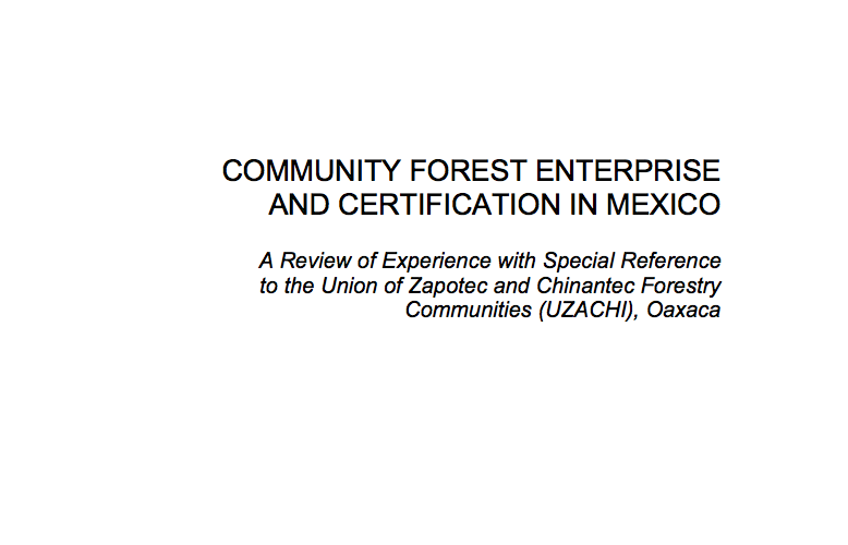 Community Forest Enterprise and Certification in Mexico