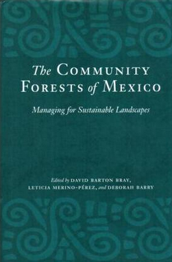 The Community Forests of Mexico / Managing for Sustainable Landscapes
