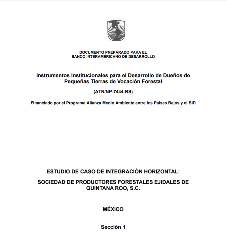 Instrumentos Institucionales para el Desarrollo de Dueños de Pequeñas Tierras de Vocación Forestal. Estudio de caso de integración horizontal: sociedad de productores forestales ejidales de Quintana Roo S.C.