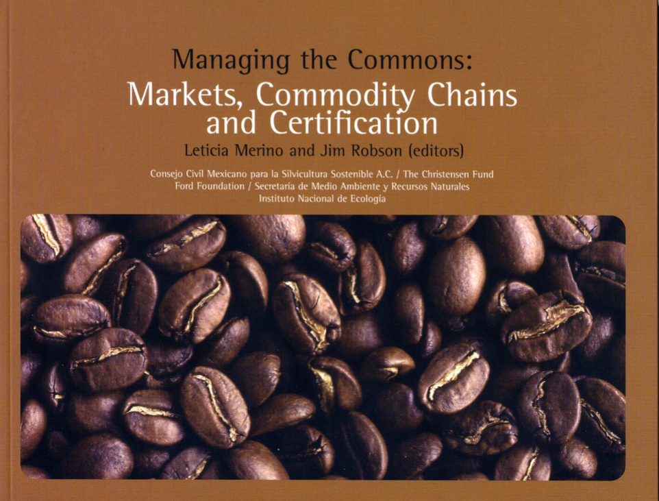 Managing the Commons: Markets, Commodity Chains and Certification
