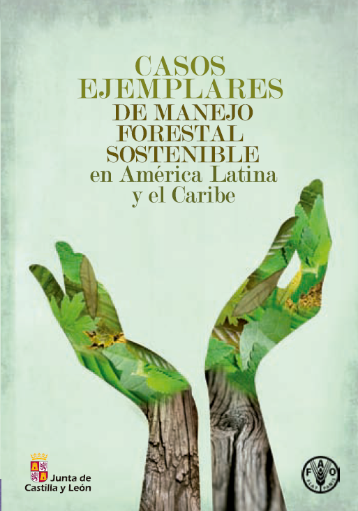 Casos ejemplares de manejo forestal sostenible en América Latina y el Caribe