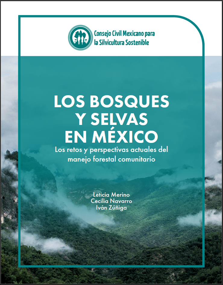 Los bosques y selvas en México. Los retos y perspectivas actuales del manejo forestal comunitario